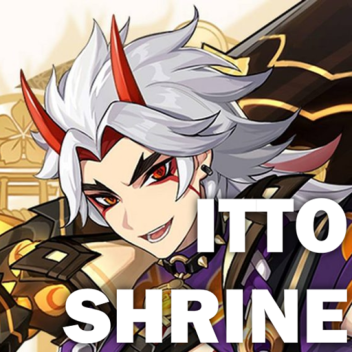 ARATAKI ITTO SHRINE!! 