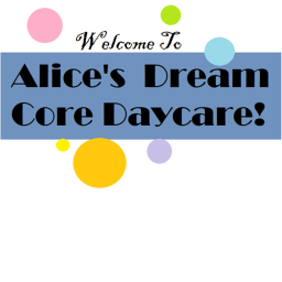 Alice's DreamCore Daycare