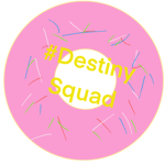 #Destiny Squad