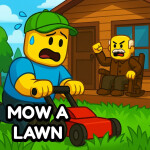 💵 MOW A LAWN!