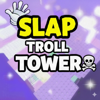 [FREE ADMIN] Slap Troll Tower☠️