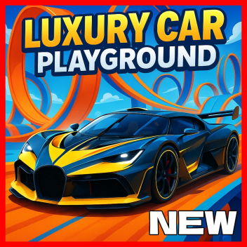 Luxury Car Playground 🚘 [NEW]
