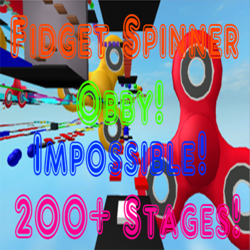 The Fidget Spinner Obby! (IMPOSSIBLE)