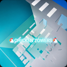 🐔chicken  towers🐔