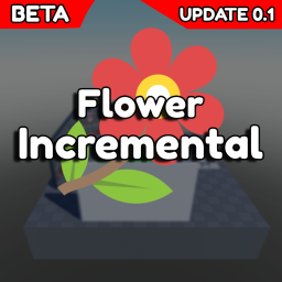 [UPDATE 0.1]🌼Flower Incremental