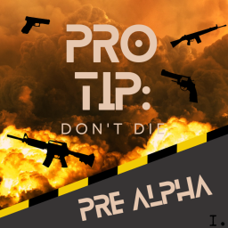 [RELEASE] Pro Tip: Don't Die