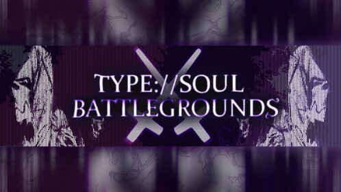 TYPE://SOUL BATTLEGROUNDS