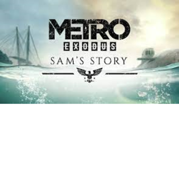 Metro Exodus Sam's story