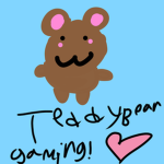 ~Teddy bear gaming~