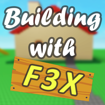 Building with F3X