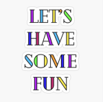 LETS HAVE SOME FUN GROUP