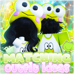 [🐸] Matching Outfits Ideas