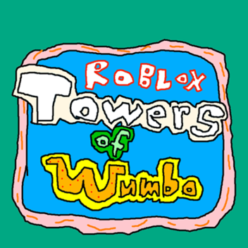 Towers Of Wumbo (CANCELED)