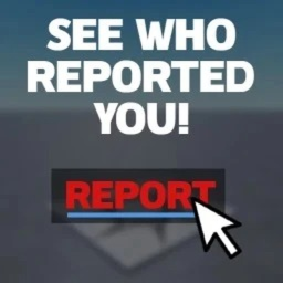 See Who has Reported You! 🔍