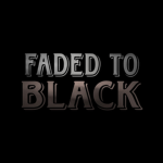 Faded To Black
