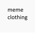 meme cothing