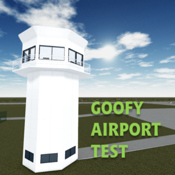 [UPD] Goofy Airport Test