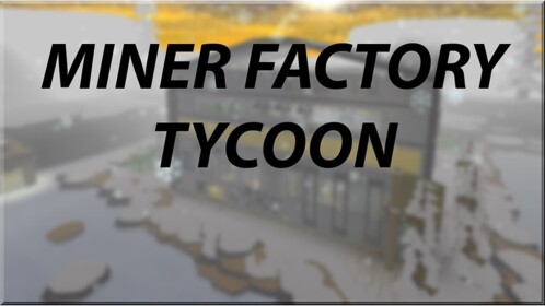 [BETA] Miner  Factory Tycoon | ❄WINTER!❄