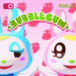 ~Bubblegum Crossing ! !