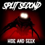 SPLIT SECOND Hide and SEEK  [HORROR]