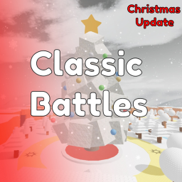 [ CHRISTMAS ] Classic Battles!