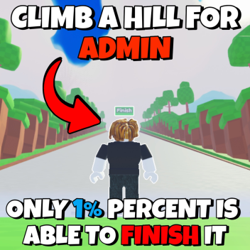 Climb A Hill For Admin!!!
