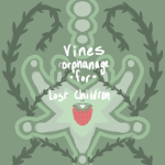 *-Vines Orphanage for lost children-*