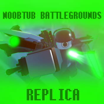 Noobtub Battlegrounds: Replica