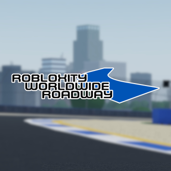 Robloxity Worldwide Roadway