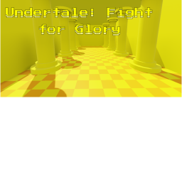 [DEAD] Undertale: Fight for Glory