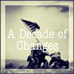 A Decade of Changes: WWII