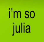 I’m so julia