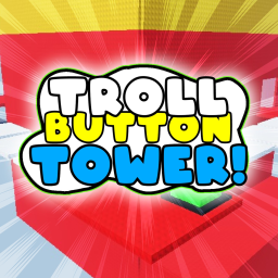Troll Button Tower 👊 [SLAP!]
