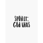 spoiler: God always wins <3