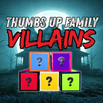 Thumbs Up Family Villains