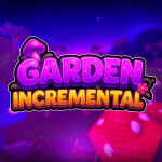 [⭐3M⭐] Garden Incremental