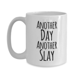 THE DAY YOULL ALWAYS SLAY