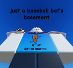 just a baseball bat's funny basement