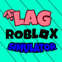 Lag Roblox Simulator!