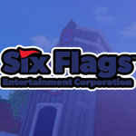 Six Flags || Entertainment Corporation