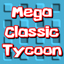Mega Classic Tycoon