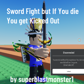 Sword Fight But If you Reset You Get Kicked Out
