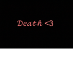 Death <3.