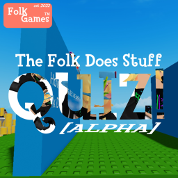 The Folk Does Stuff Quiz! [ALPHA]