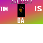 tim is da