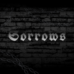 “Sorrows!”