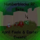 April Fools & Easter! Numberblocks RP ( Beta )
