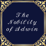 - The Noble House of Adwin -