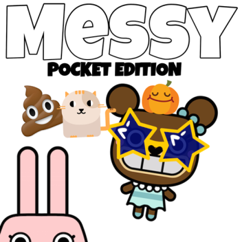Messy: Pocket Edition [WIP]