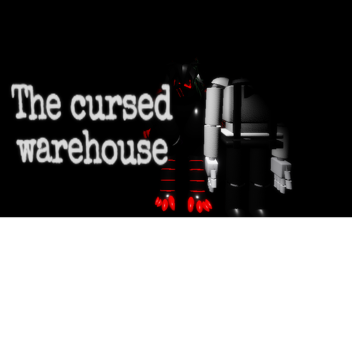 The Cursed Warehouse
